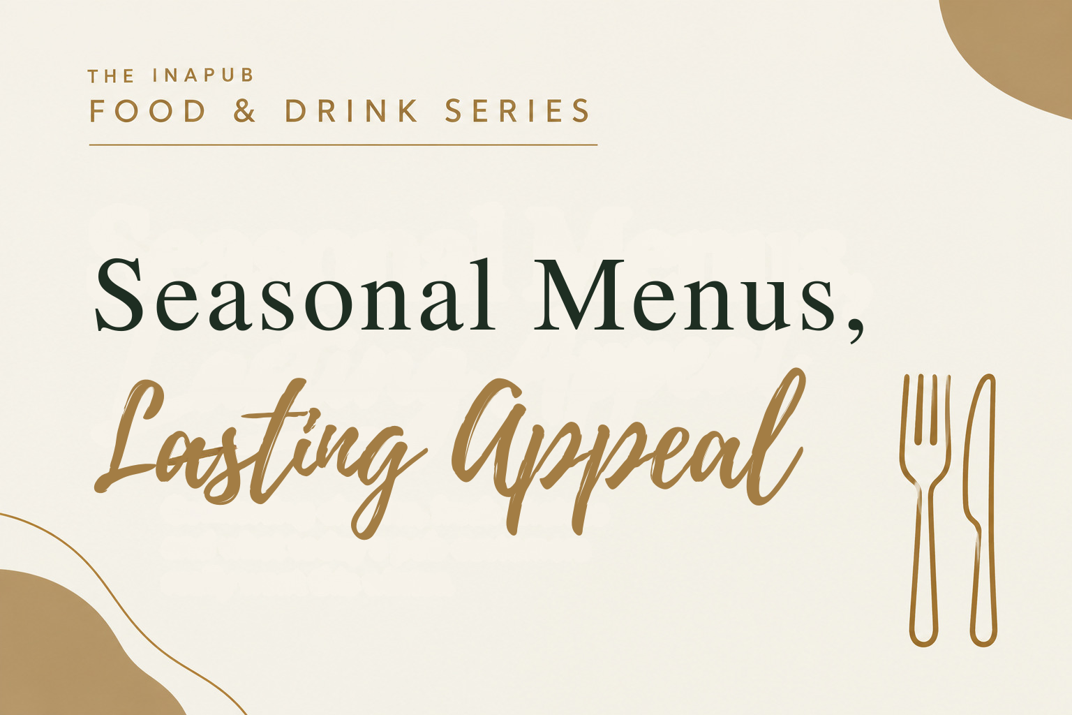 Seasonal Menus, Lasting Appeal